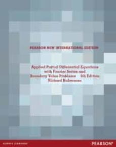 applied partial differential equations with fourier series and boundary value problems: pearson new international edition-richard haberman-9781292039855