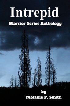 intrepid: warrior series anthology book 4.5-melanie p. smith-9781311428455