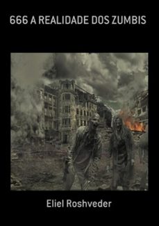 666 a realidade dos zumbis (ebook)-eliel roshveder-9781370589555
