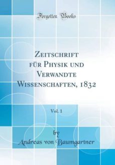 zeitschrift fur physik und verwandte wissenschaften, 1832, vol. 1 (classic reprint)-9781390004755