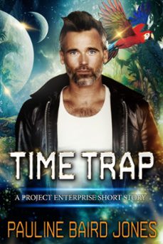 time trap: a project enterprise story-pauline baird jones-9781393834755