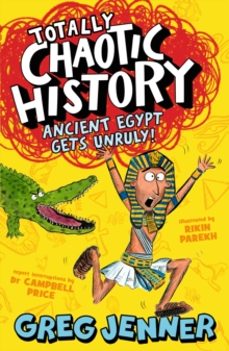 totally chaotic history: ancient egypt gets unruly!-campbell price-9781406395655