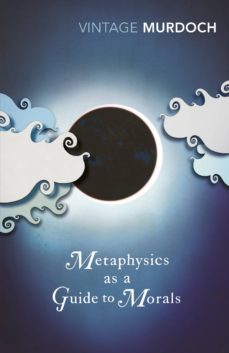 metaphysics as a guide to morals-iris murdoch-9781409044055