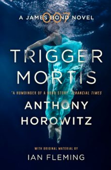 trigger mortis (ebook)-anthony horowitz-9781409159155