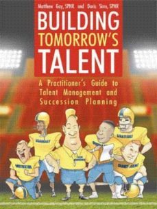 building tomorrow s talent: a practitioner s guide to talent management and succession planning-9781425994655