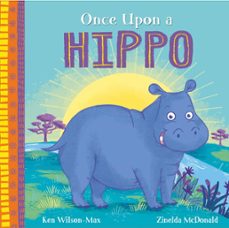 once upon a hippo (ebook)-ken wilson max-9781444975055