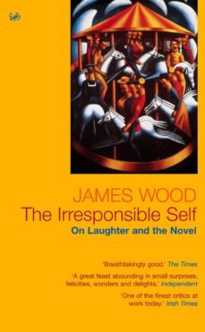 the irresponsible self-james wood-9781446419755