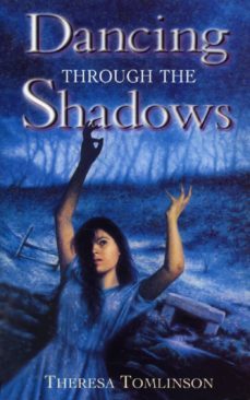 dancing through the shadows (ebook)-theresa tomlinson-9781448194155