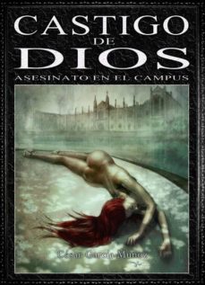 asesinato en el campus (castigo de dios) (ebook)-cesar garcia muñoz-9781458037855