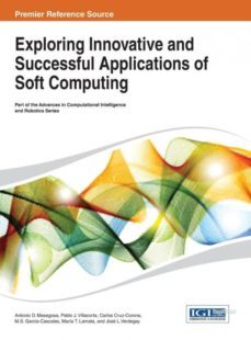 exploring innovative and successful applications of soft computing-9781466647855