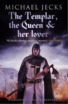 the templar, the queen and her lover (last templar mysteries 24) (ebook)-michael jecks-9781472219855