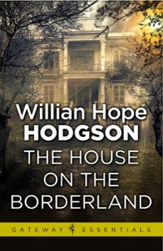 the house on the borderland (ebook)-william hope hodgson-9781473216655