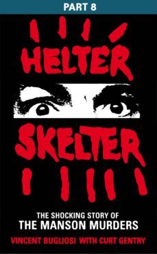 helter skelter: part eight of the shocking manson murders (ebook)-vincent bugliosi-9781473519855