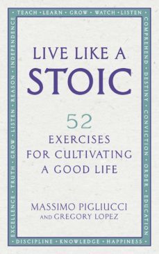 live like a stoic (ebook)-massimo pigliucci-gregory lopez-9781473562455