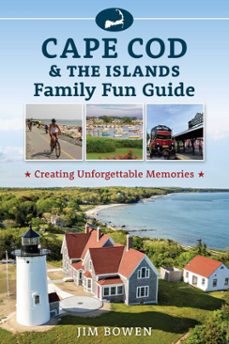cape cod &amp; the islands family fun guide (ebook)-james bowen-9781493092055