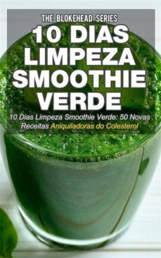 10 dias limpeza smoothie verde 50 novas receitas aniquiladoras do colesterol (ebook)-9781507119655