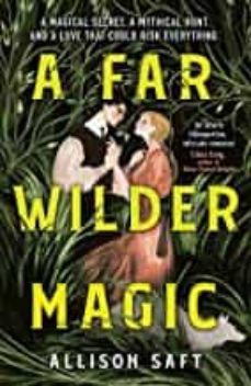 a far wilder magic-allison saft-9781510110755