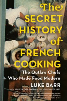 the secret history of french cooking (ebook)-luke barr-9781524744755