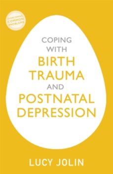 coping with birth trauma and postnatal depression-lucy jolin-9781529329155