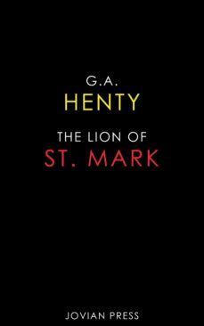 the lion of st. mark (ebook)-g. a. henty-9781537809755