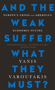 and the weak suffer what they must? (ebook)-yanis varoufakis-9781568585055