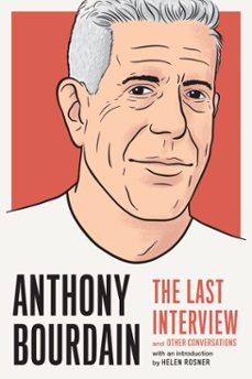 anthony bourdain: the last interview (ebook)-9781612198255