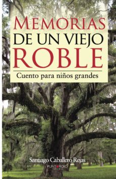 memorias de un viejo roble (ebook)-santiago caballero rejas-9781629340555
