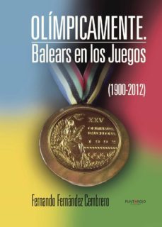 olimpicamente. balears en los juegos (1900-2012) (ebook)-fernando fernandez cembrero-9781629348155