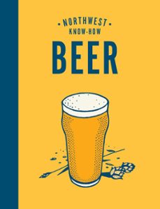 northwest know-how: beer (ebook)-jacob uitti-9781632176455