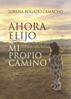 ahora elijo mi propio camino (ebook)-lorena bogado camacho-9781635037555