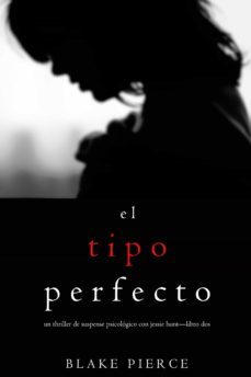 el tipo perfecto (un thriller de suspense psicologico con jessie huntlibro dos) (ebook)-blake pierce-9781640299955