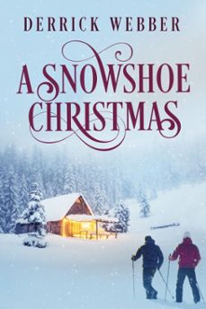 a snowshoe christmas (ebook)-derrick webber-9781641088855