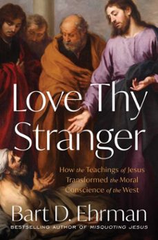 love thy stranger (ebook)-bart d. ehrman-9781668025055