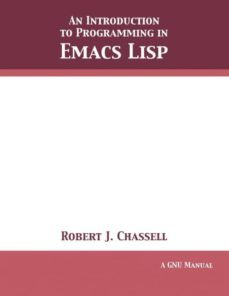 an introduction to programming in emacs lisp-9781680921755
