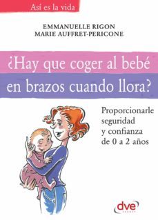 ¿hay que coger al bebe en brazos cuando llora? (ebook)-emmanuelle rigon-marie auffret-9781683251255