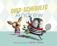 over-scheduled andrew (ebook)-ashley spires-9781770494855