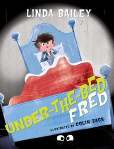 under-the-bed fred (ebook)-linda bailey-9781770495555