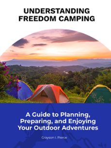 understanding freedom camping (ebook)-grayson i. pierce-9781776848355