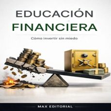 educacion financiera: como invertir sin miedo (ebook)-max editorial-9781779743855