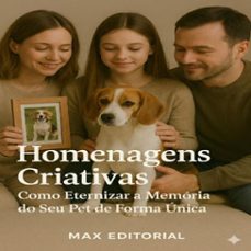 homenagens criativas: como eternizar a memoria do seu pet de forma unica (ebook)-max editorial-9781779744555