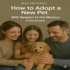 how to adopt a new pet whit respect to the memory of the ancient (ebook)-max editorial-9781779745255