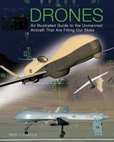 drones: an illustrated guide to the unmanned aircraft that are filling our skies-9781782742555