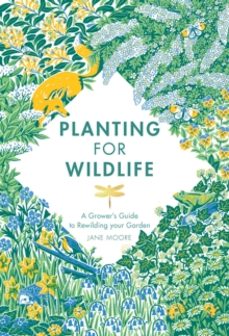 planting for wildlife-jane moore-9781787136755