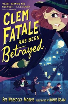 clem fatale has been betrayed (ebook)-eve wersocki morris-9781788957755