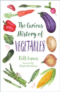 the curious history of vegetables-bill laws-9781803997155