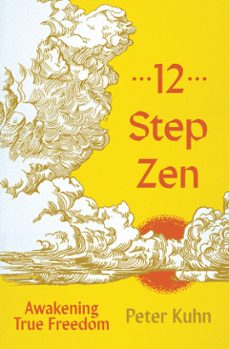 12-step zen (ebook)-peter kuhn-9781888375855