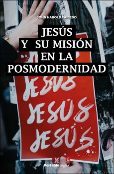 jesus y su mision en la posmodernidad (ebook)-john harold caicedo-9781953540355