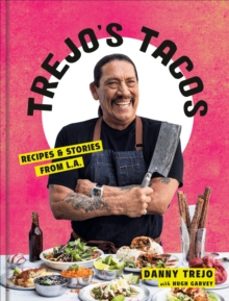 trejos tacos-danny trejo-9781984826855