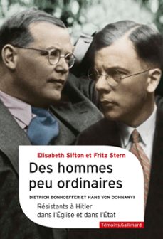 des hommes peu ordinaires. dietrich bonhoeffer et hans von dohnanyi, resistants a hitler dans l'eglise et dans l'etat (ebook)-fritz stern-elisabeth sifton-9782072553455