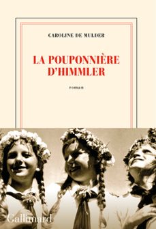 la pouponnière d himmler-caroline de mulder-9782073035455